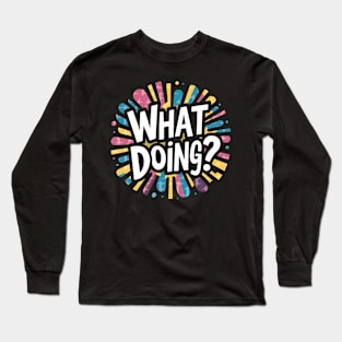 Jeffy What Doing? Long Sleeve T-Shirt